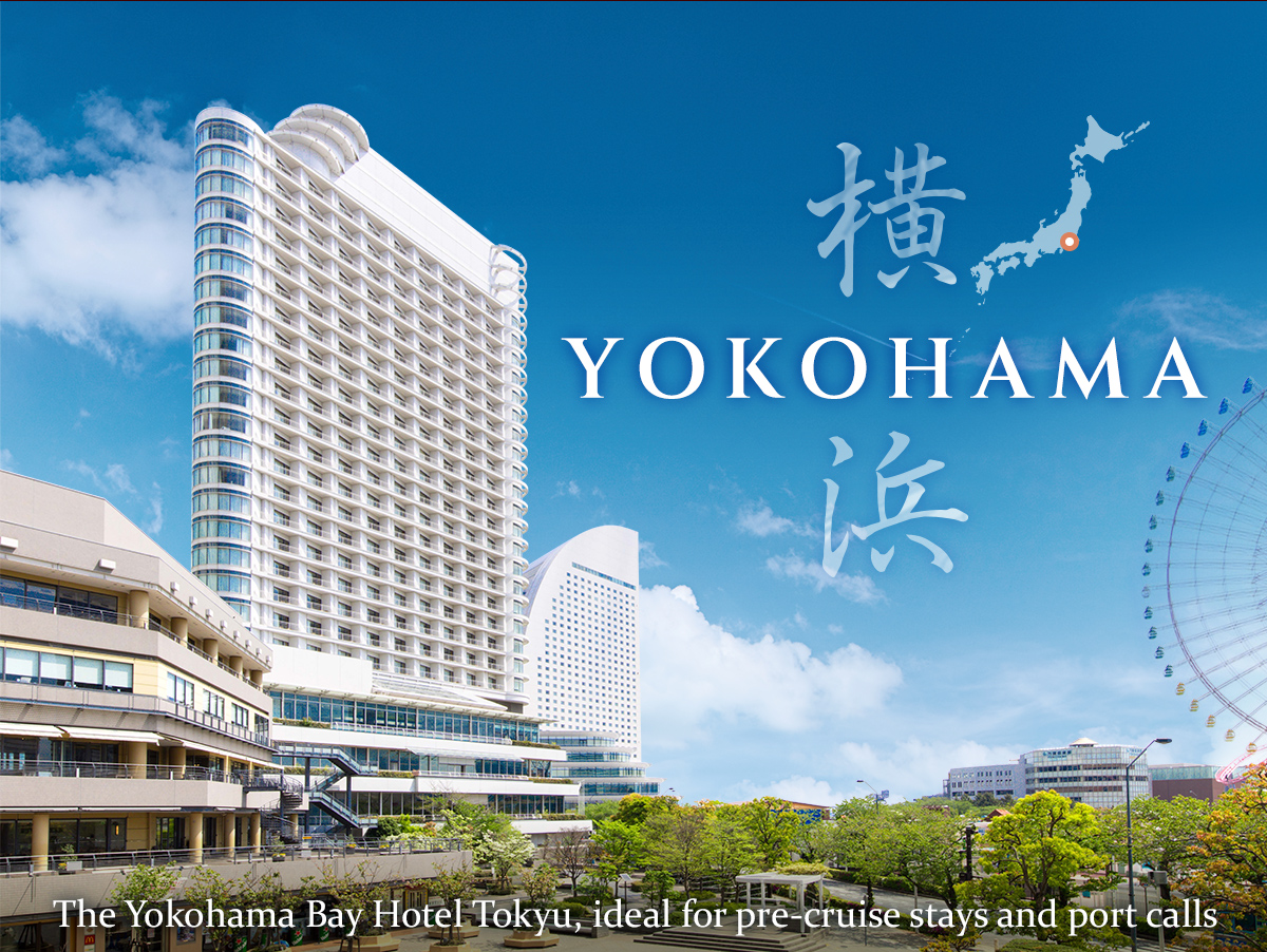 Yokohama Bay Hotel Tokyu, ideal for pre-cruise stays and port calls